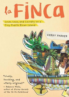La Finca: Love, Loss, and Laundry on a Tiny Puerto Rican Island Cover Image