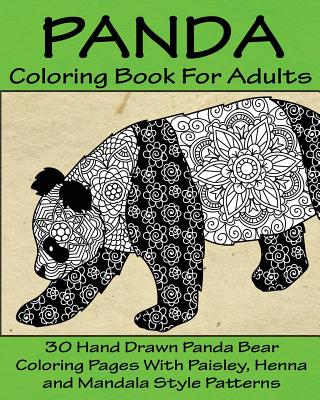 Panda Coloring Book For Adults: 30 Hand Drawn Panda Bear Coloring Pages With Paisley, Henna and Mandala Style Patterns By Jenny Owens Cover Image