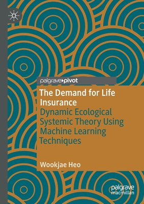 The Demand for Life Insurance: Dynamic Ecological Systemic Theory Using Machine Learning Techniques Cover Image