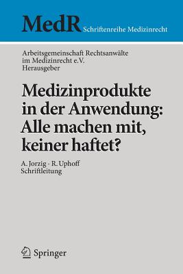 Medizinprodukte in Der Anwendung: Alle Machen Mit, Keiner Haftet? (MedR Schriftenreihe Medizinrecht) Cover Image