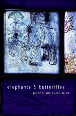 Elephants & Butterflies By Alan Michael Parker Cover Image