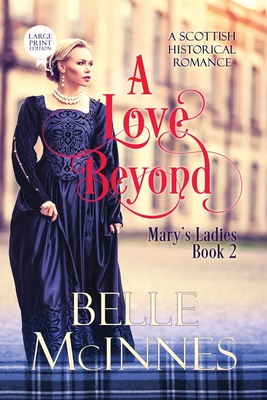 A Love Beyond: A Scottish Historical Romance By Belle McInnes Cover Image