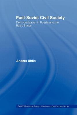 Post-Soviet Civil Society: Democratization in Russia and the Baltic States Cover Image