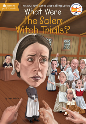 What Were the Salem Witch Trials? (What Was?) By Joan Holub, Who HQ, Dede Putra (Illustrator) Cover Image