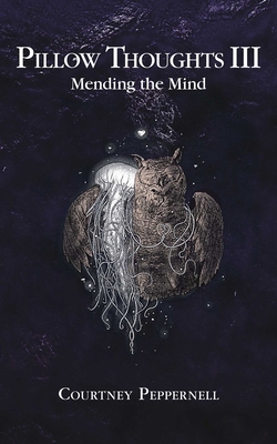 Pillow Thoughts III: Mending the Mind Cover Image