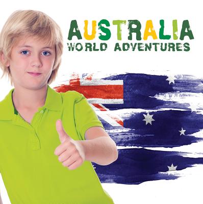 Australia (World Adventures) By Steffi Cavell-Clarke Cover Image