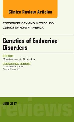 Genetics of Endocrine Disorders, an Issue of Endocrinology and Metabolism Clinics of North America: Volume 46-2 (Clinics: Internal Medicine #46) Cover Image