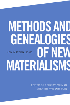 Methods and Genealogies of New Materialisms Cover Image