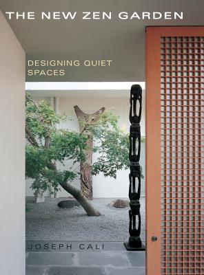 The New Zen Garden: Designing Quiet Spaces Cover Image