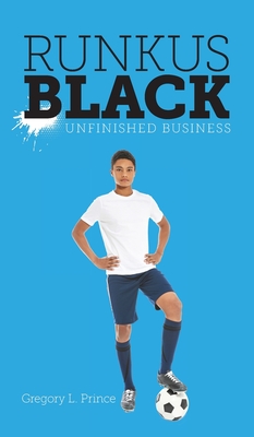 Runkus Black: Unfinished Business By Gregory L. Prince Cover Image