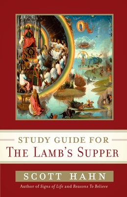 Scott Hahn's Study Guide for The Lamb' s Supper By Scott Hahn Cover Image