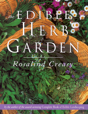 The Edible Herb Garden (Edible Garden) By Rosalind Creasy Cover Image