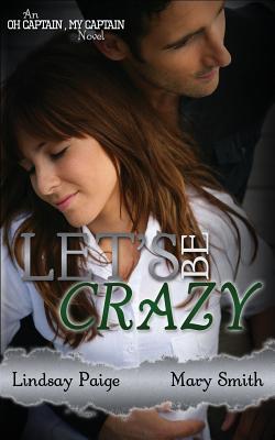 Let's Be Crazy By Mary Smith, Lindsay Paige Cover Image
