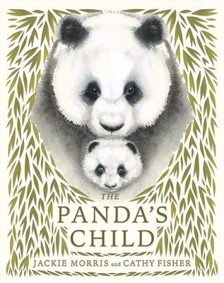 The Panda's Child By Jackie Morris, Cathy Fisher (Illustrator) Cover Image