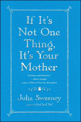 Cover for If It's Not One Thing, It's Your Mother