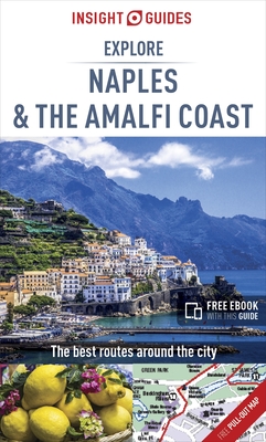 Insight Guides Explore Naples and the Amalfi Coast (Travel Guide with Free Ebook) (Insight Explore Guides) By Insight Guides Cover Image