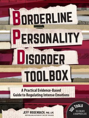 Borderline Personality Disorder Toolbox: A Practical Evidence-Based Guide to Regulating Intense Emotions Cover Image