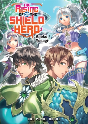 The Rising of the Shield Hero Volume 20 (The Rising of the Shield Hero Series: Light Novel #20)