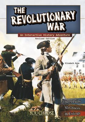 The Revolutionary War: An Interactive History Adventure (You Choose: History) Cover Image