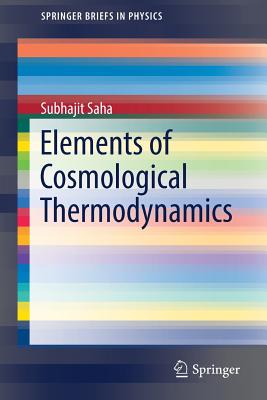 Elements of Cosmological Thermodynamics (Springerbriefs in Physics) Cover Image