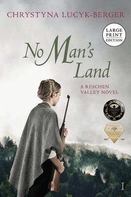 No Man's Land: Reschen Valley Part 1 By Chrystyna Lucyk-Berger Cover Image
