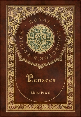 Pensees (Royal Collector's Edition) (Case Laminate Hardcover with Jacket) By Blaise Pascal Cover Image
