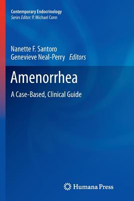 Amenorrhea: A Case-Based, Clinical Guide (Contemporary Endocrinology) Cover Image