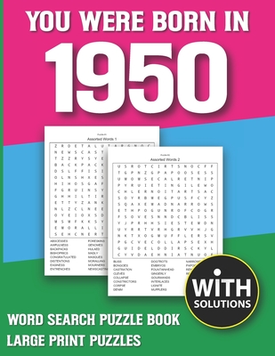 You Were Born In 1950: Word Search Puzzle Book: Large Print Word Search Puzzles & 1500+ Words Search Book For Adults & All Other Puzzle Fans By Diran Damna Publication Cover Image