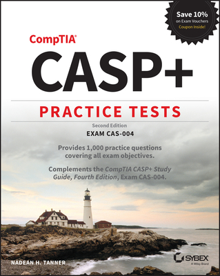 Casp+ Comptia Advanced Security Practitioner Practice Tests: Exam Cas-004 By Nadean H. Tanner Cover Image
