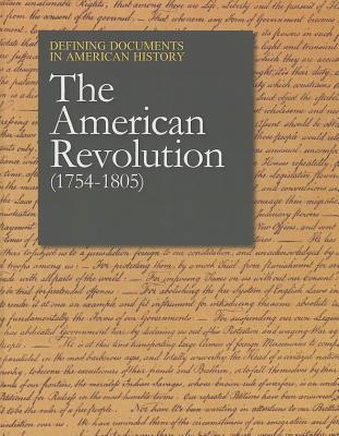 Defining Documents in American History: The American Revolution (1754-1805): Print Purchase Includes Free Online Access Cover Image