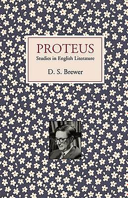 Proteus: Studies in English Literature By D. S. Brewer Cover Image