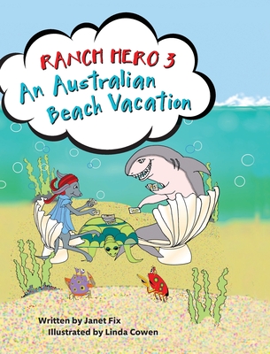 Ranch Hero 3: An Australian Beach Vacation By Janet Fix, Linda Cowen (Illustrator) Cover Image