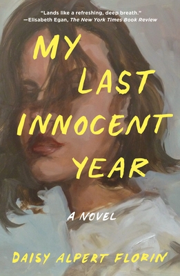 My Last Innocent Year: A Novel By Daisy Alpert Florin Cover Image