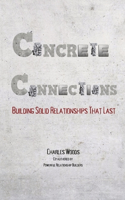 Concrete Connections: Building Solid Relationships That Last Cover Image