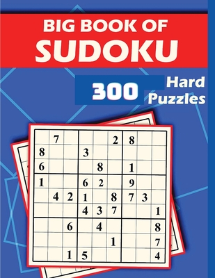 300 Sudoku Hard Puzzles: Relax and Solve This 300 Hard Sudoku with Solutions at the End of The Book Cover Image