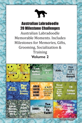 Australian Labradoodle 20 Milestone Challenges Australian Labradoodle Memorable Moments. Includes Milestones for Memories, Gifts, Grooming, Socializat Cover Image