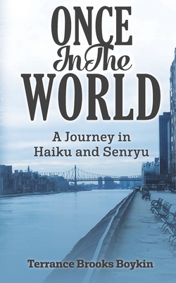 Once In The World... A Journey in Haiku and Senryu