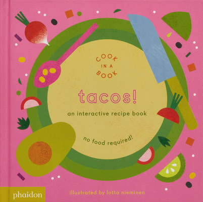 Tacos!: An Interactive Recipe Book (Cook In A Book)