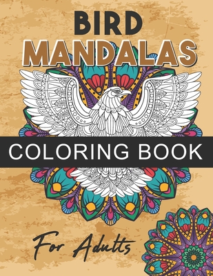 Bird mandalas coloring book for Adults: Creative and Beautiful