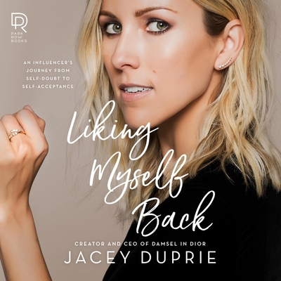 Liking Myself Back Lib/E: An Influencer's Journey from Self-Doubt to Self-Acceptance cover