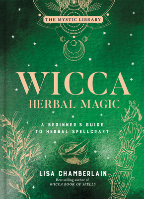 Wicca Herbal Magic: A Beginner's Guide to Herbal Spellcraftvolume 5 (Mystic Library) Cover Image