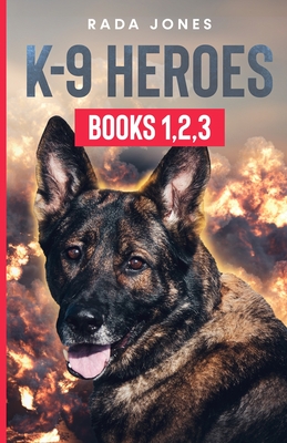 K-9 Heroes By Rada Jones Cover Image