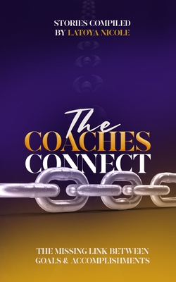 The Coaches Connect: The Missing Link Between Goals & Accomplishments cover