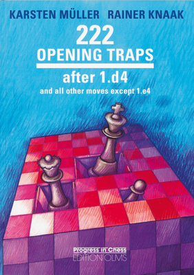 222 Opening Traps vol. 2: 1005 1.d4 (Progress in Chess #2
