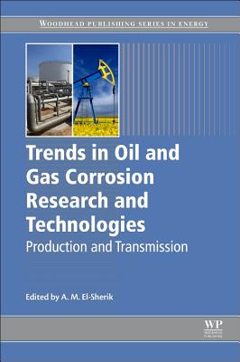 Trends in Oil and Gas Corrosion Research and Technologies: Production and Transmission Cover Image