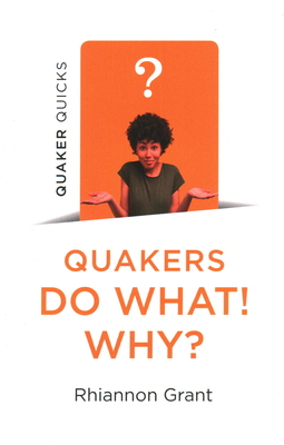 Cover for Quaker Quicks - Quakers Do What! Why?