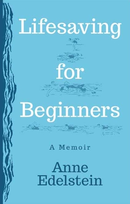 Lifesaving for Beginners By Anne Edelstein Cover Image