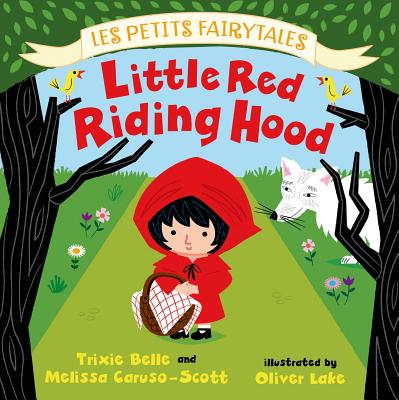 Little Red Riding Hood Les Petits Fairytales Board Book Greenlight Bookstore