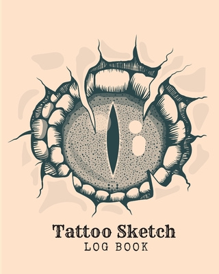 Tattoo Sketch Log Book: A Sketch Book for Professional and Amateur Tattooists, Students or Anyone Who Loves Tattoos, is Thinking of Getting a By Angel Griffin Cover Image