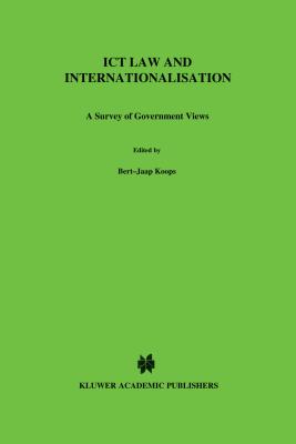 ICT Law and Internationalisation: A Survey of Government Views (Law and Electronic Commerce #10) Cover Image